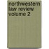 Northwestern Law Review  Volume 2