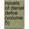Novels of Daniel Defoe (Volume 5) by Danial Defoe