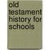 Old Testament History For Schools