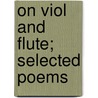 On Viol And Flute; Selected Poems door Edmund Gosse