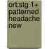 Ort:stg 1+ Patterned Headache New