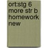 Ort:stg 6 More Str B Homework New