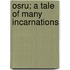 Osru; A Tale Of Many Incarnations
