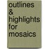 Outlines & Highlights For Mosaics