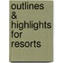 Outlines & Highlights For Resorts