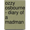 Ozzy Osbourne - Diary of a Madman by Unknown