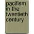 Pacifism In The Twentieth Century