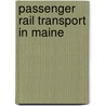 Passenger Rail Transport in Maine door Not Available