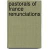 Pastorals of France Renunciations by Sir Frederick Wedmore