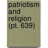 Patriotism And Religion (Pt. 639) by Shailer Mathews