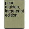 Pearl Maiden, Large-Print Edition door Sir Henry Rider Haggard