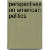Perspectives On American Politics by William Lasser