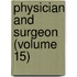 Physician and Surgeon (Volume 15)
