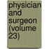 Physician and Surgeon (Volume 23)