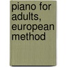 Piano For Adults, European Method door Misha V. Stefanuk