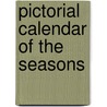 Pictorial Calendar Of The Seasons by Mary Botham Howitt