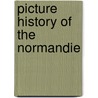 Picture History Of The  Normandie door Frank O. Braynard