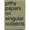 Pithy Papers on Singular Subjects door Humphrey Old Humphrey