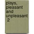 Plays, Pleasant And Unpleasant  2