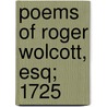 Poems Of Roger Wolcott, Esq; 1725 by Roger Wolcott