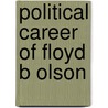 Political Career of Floyd B Olson door George H. Mayer