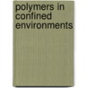 Polymers in Confined Environments door Steve Granick