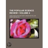 Popular Science Review (Volume 4) door James Samuelson