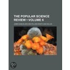 Popular Science Review (Volume 6) door James Samuelson