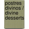 Postres Divinos / Divine Desserts door Edimat Libros