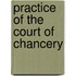 Practice Of The Court Of Chancery