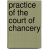 Practice Of The Court Of Chancery door Solomon Atkinson
