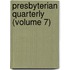 Presbyterian Quarterly (Volume 7)