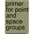Primer For Point And Space Groups
