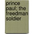 Prince Paul; The Freedman Soldier