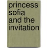 Princess Sofia and the Invitation door Ruth McCarthy