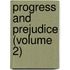 Progress and Prejudice (Volume 2)