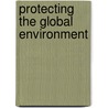 Protecting the Global Environment door Gary C. Bryner