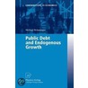 Public Debt And Endogenous Growth by Michael Brauninger