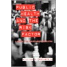 Public Health and the Risk Factor by William Rothstein