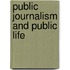 Public Journalism And Public Life