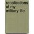 Recollections Of My Military Life
