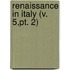 Renaissance In Italy (V. 5,Pt. 2)