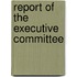 Report Of The Executive Committee