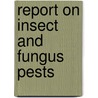 Report On Insect And Fungus Pests door Henry Tryon