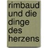 Rimbaud und die Dinge des Herzens