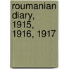 Roumanian Diary, 1915, 1916, 1917 door Dorothy Katherine Barclay Kennard