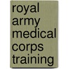 Royal Army Medical Corps Training door Kingdom War O. United Kingdom War Office