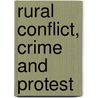 Rural Conflict, Crime and Protest door Timothy Shakesheff