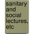 Sanitary and Social Lectures, Etc