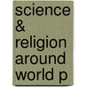 Science & Religion Around World P by Ronald L. Numbers